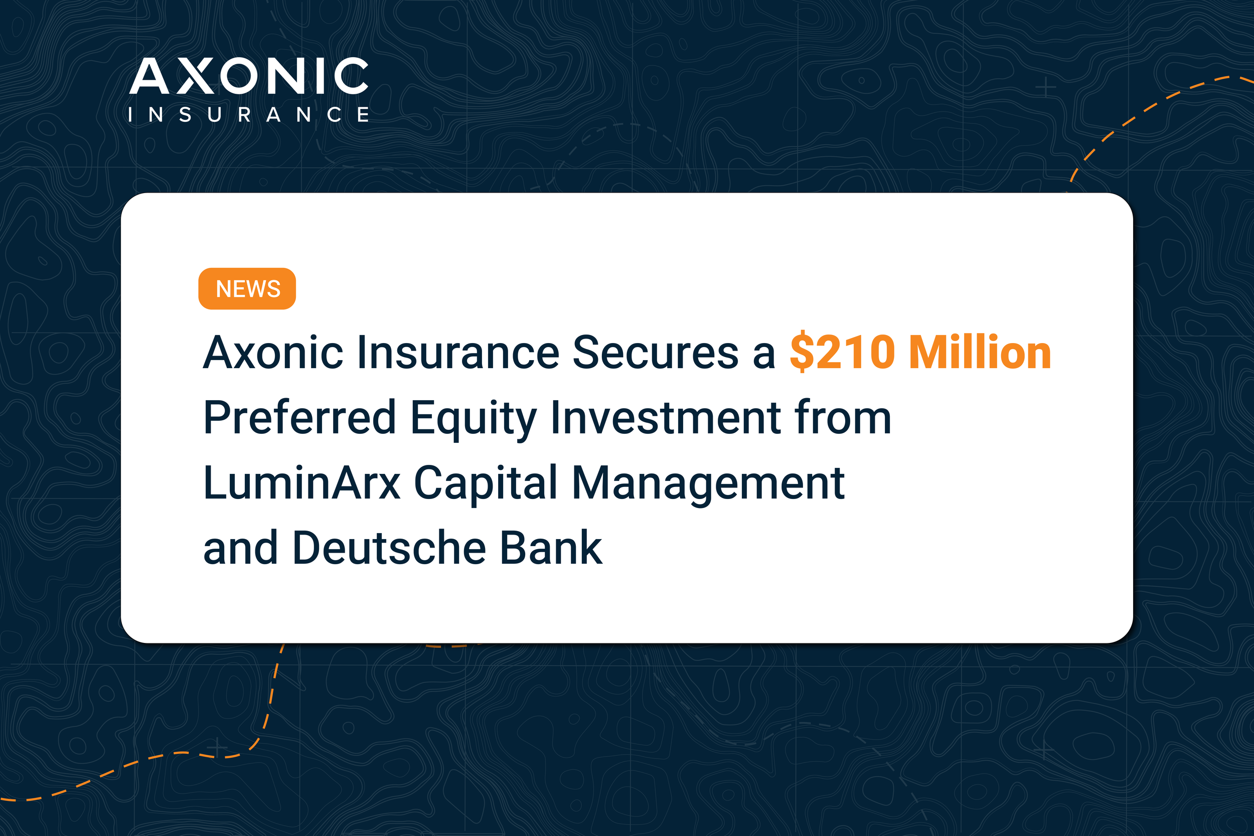 <span id="hs_cos_wrapper_name" class="hs_cos_wrapper hs_cos_wrapper_meta_field hs_cos_wrapper_type_text" style="" data-hs-cos-general-type="meta_field" data-hs-cos-type="text" >Axonic Insurance Secures a $210 Million Preferred Equity Investment from LuminArx and Deutsche Bank</span>